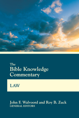 The Bible Knowledge Commentary Law by Roy B. Zuck, John F. Walvoord
