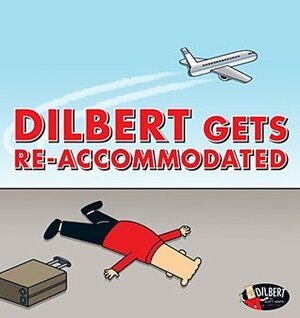 Dilbert Gets Re-accommodated by Scott Adams