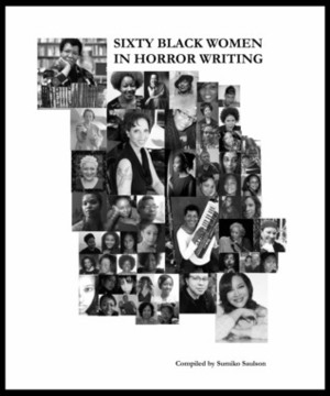 60 Black Women in Horror Fiction by Sumiko Saulson, David Watson, Eden Royce, Annie J. Penn, Crystal Connor