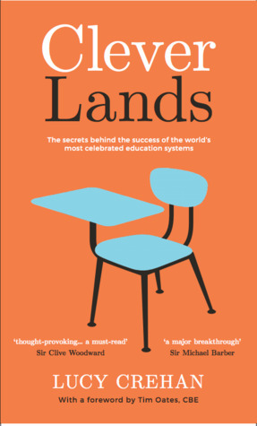 Cleverlands: The secrets behind the success of the world's education superpowers by Μαρία Παπαηλιάδη, Lucy Crehan