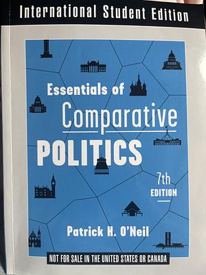 Essentials of Comparative Politics: International Student Edition by Patrick H. O'Neil