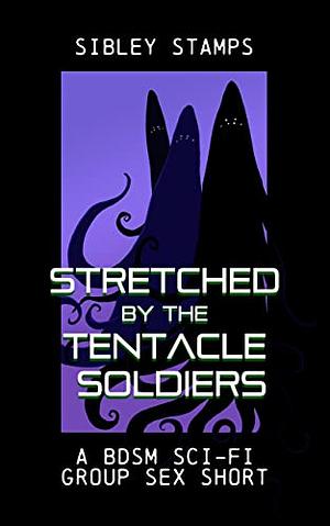 Stretched By The Tentacle Soldiers by Sibley Stamps