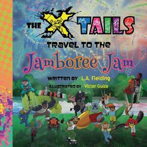 The X-tails Travel to the Jamboree Jam by L. A. Fielding