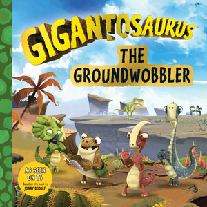 Gigantosaurus: The Groundwobbler by Cyber Group Studios