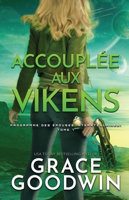 Accouplée aux Vikens: (Grands caractères) by Grace Goodwin