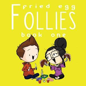 Fried Egg Follies Book 1 by Mike White