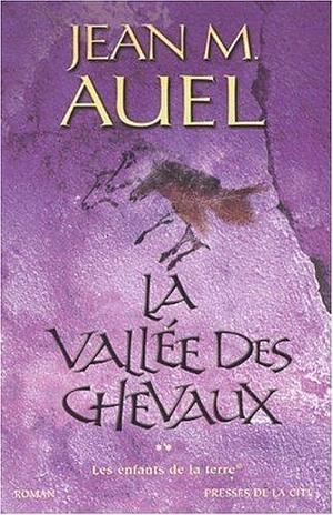 La Vallée des chevaux by Jean M. Auel, Jacques Martinache