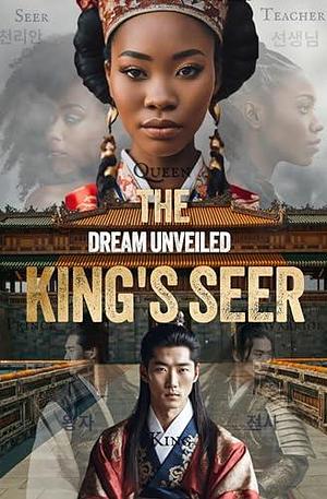 Dream Unveiled: The King's Seer by L.S. Bethel, L.S. Bethel