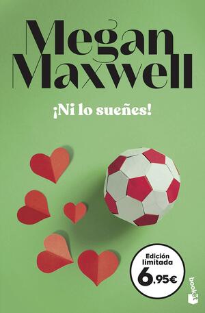 ¡Ni lo sueñes! (Verano 2021) by Megan Maxwell