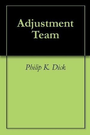 Adjustment Team by Philip K. Dick