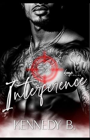 Interference  by Kennedy B.