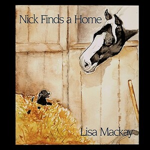 Nick Finds a Home by Lisa MacKay