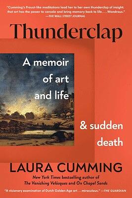 Thunderclap: A Memoir of Art and Life and Sudden Death by Laura Cumming