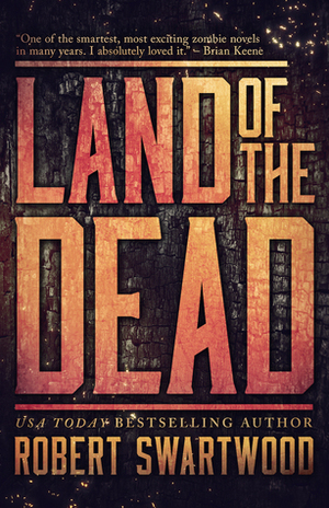 Land of the Dead by Robert Swartwood