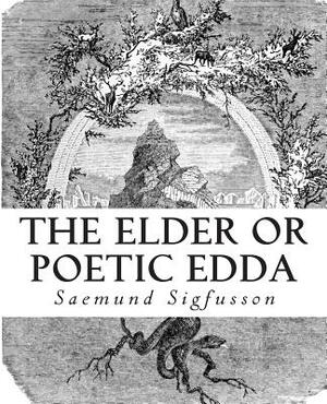 The Elder or Poetic Edda (Illustrated) by Saemund Sigfusson