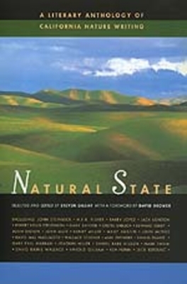 Natural State: A Literary Anthology of California Nature Writing by 