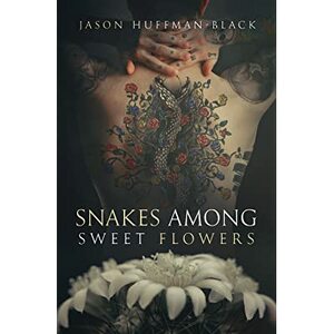 Snakes Among Sweet Flowers by Jason Huffman-Black