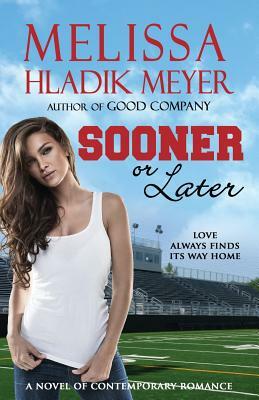 Sooner or Later by Melissa Hladik Meyer, Blue Harvest Creative