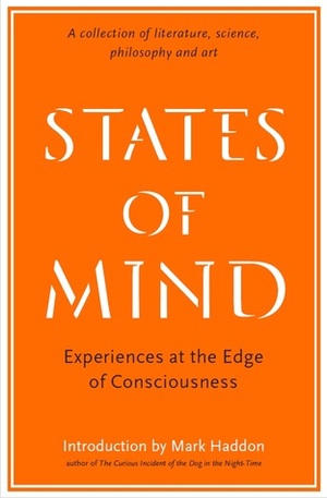 States of Mind: Experiences at the Edge of Consciousness by Anna Faherty