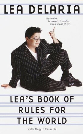 Lea's Book of Rules for the World by Maggie Cassella, Lea DeLaria