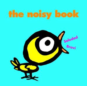 The Noisy Book by Soledad Bravi