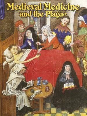 Medieval Medicine and the Plague by Lynne Elliott