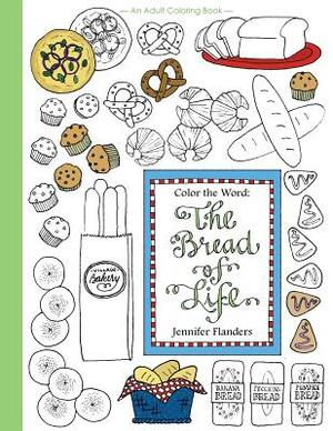 Color the Word: The Bread of Life by Jennifer Flanders