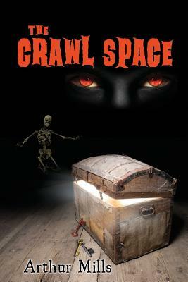 The Crawl Space by Arthur Mills