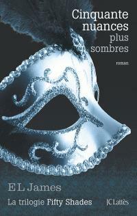 Cinquante Nuances Plus Sombres by E.L. James