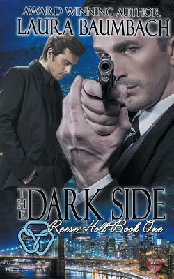 Reese Holt: The Dark Side by Laura Baumbach