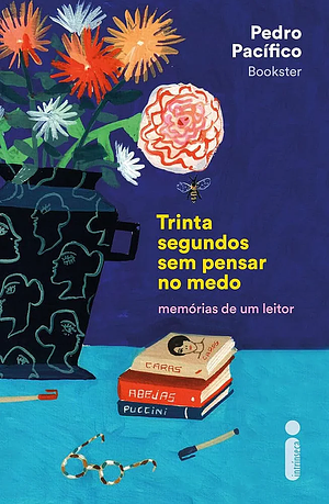 Trinta segundos sem pensar no medo by Pedro Pacífico