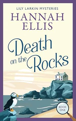 Death on the Rocks: A British cosy mystery by Hannah Ellis