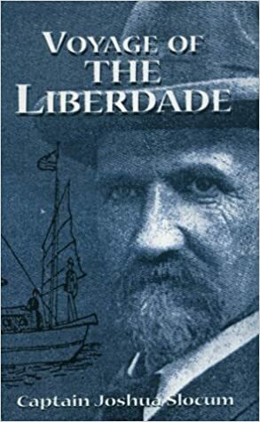 Voyage of the Liberdade: A Journey from Brazil to America in a Hand-built Boat by Joshua Slocum