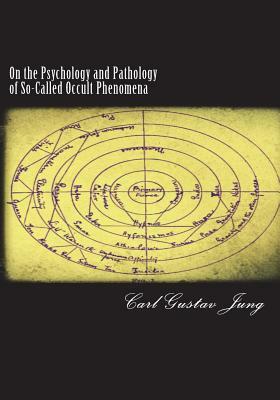 On the Psychology and Pathology of So-Called Occult Phenomena by C.G. Jung