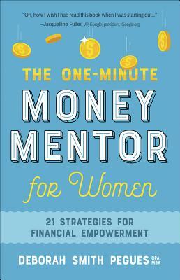 The One-Minute Money Mentor for Women: 21 Strategies for Financial Empowerment by Deborah Smith Pegues