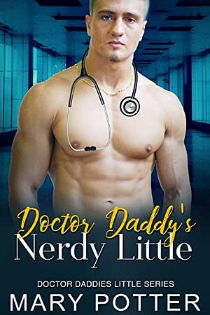 Doctor Daddy's Nerdy Little by Mary Potter