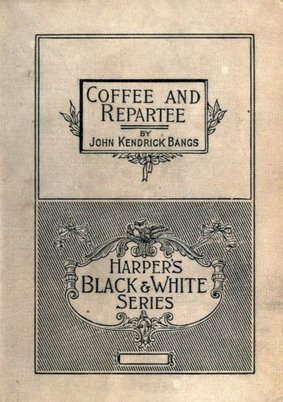 Coffee and Repartee by John Kendrick Bangs