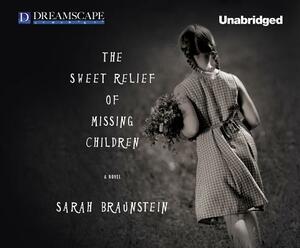 The Sweet Relief of Missing Children by Sarah Braunstein