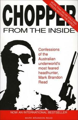 Chopper From the Inside: The Confessions of Mark Brandon Read by Mark Brandon Read