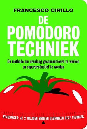 De Pomodoro-techniek by Francesco Cirillo