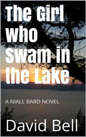 The Girl who Swam in the Lake by David Bell