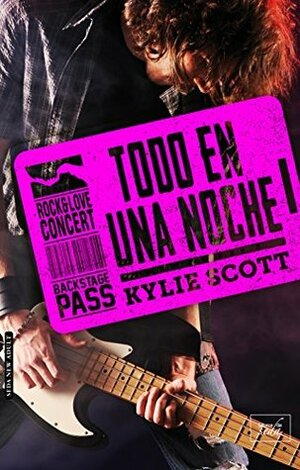 Todo en una noche by Kylie Scott, Cristina Bracho Carrillo