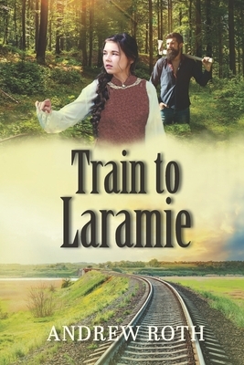 Train to Laramie by Andrew Roth