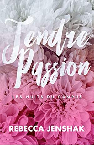 Tendre passion by Rebecca Jenshak