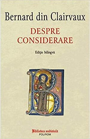 Despre considerare by Christian Trottmann, Florina Ion, Bernard of Clairvaux, Alexander Baumgarten