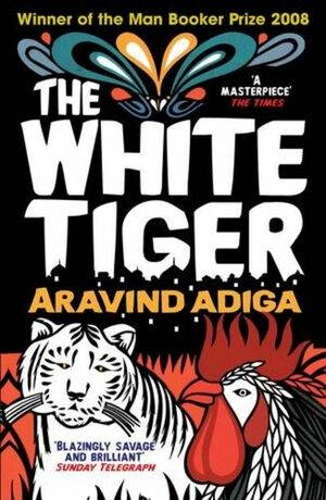 The White Tiger by Aravind Adiga
