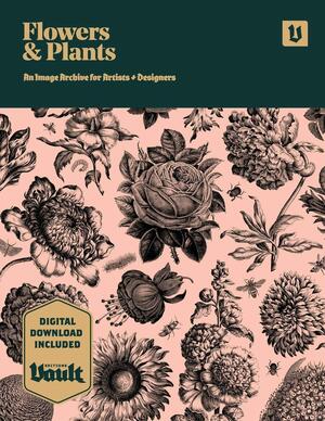 Flowers and Plants: An Image Archive of Botanical Illustrations for Artists and Designers by Kale James