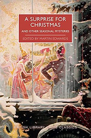 A Surprise For Christmas: And Other Seasonal Mysteries by Martin Edwards