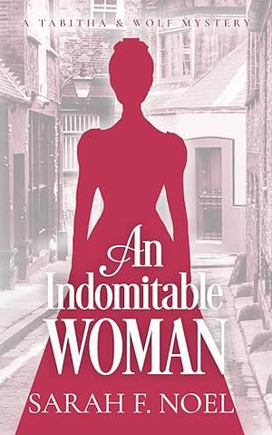 An Indomitable Woman  by Sarah F. Noel