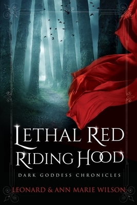 Lethal Red Riding Hood by Leonard Wilson, Ann Marie Wilson